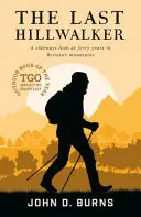 Az utolsó hegymászó: Egy oldalnézeti pillantás negyven évre Nagy-Britannia hegyeiben - The Last Hillwalker: A sideways look at forty years in Britain's mountains