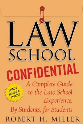 Jogi iskola bizalmas: A Complete Guide to the Law School Experience: Diákoktól a diákoknak - Law School Confidential: A Complete Guide to the Law School Experience: By Students, for Students