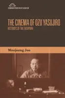 Ozu Jaszudzsiró mozija: A mindennapok történetei - The Cinema of Ozu Yasujiro: Histories of the Everyday