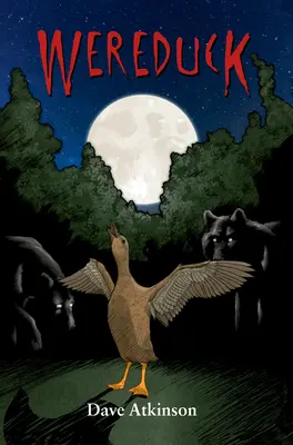 Wereduck: A Wereduck-sorozat 1. könyve - Wereduck: Book 1 of the Wereduck Series