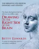 Rajzolás az agy jobb oldalán - Tanfolyam a kreativitás és a művészi önbizalom növelésére: végleges 4. kiadás - Drawing on the Right Side of the Brain - A Course in Enhancing Creativity and Artistic Confidence: definitive 4th edition