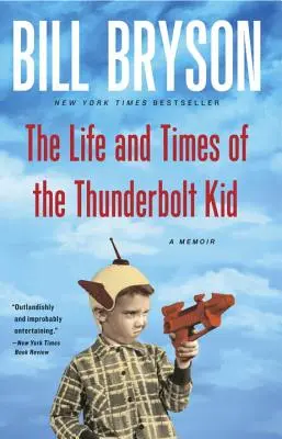 A Villámkölyök élete és kora: Emlékiratok - The Life and Times of the Thunderbolt Kid: A Memoir