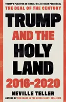 Trump és a Szentföld: 2016-2020: Az évszázad alkuja - Trump and the Holy Land: 2016-2020: The Deal of the Century