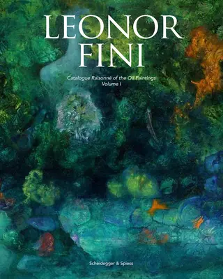 Leonor Fini: Az olajfestmények katalógusa - Leonor Fini: Catalogue Raisonn of the Oil Paintings