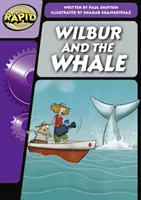 Rapid Phonics Step 3: Wilbur és a bálna (Fiction) - Rapid Phonics Step 3: Wilbur and the Whale (Fiction)