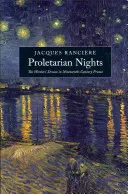 Proletáréjszakák: A munkások álma a tizenkilencedik századi Franciaországban - Proletarian Nights: The Workers' Dream in Nineteenth-Century France