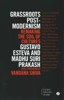 Grassroots Postmodernism: A kultúrák talajának újrateremtése - Grassroots Post-Modernism: Remaking the Soil of Cultures