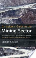 Bennfentes útmutató a bányászati ágazathoz: Az arany és a bányászati részvények mélyreható tanulmánya - An Insider's Guide to the Mining Sector: An In-Depth Study of Gold and Mining Shares