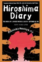 Hirosimai napló: Egy japán orvos naplója, 1945. augusztus 6. - szeptember 30. - Hiroshima Diary: The Journal of a Japanese Physician, August 6-September 30, 1945