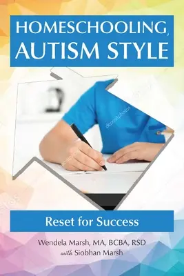 Otthoni tanulás, autista stílusban: Reset for Success - Homeschooling, Autism Style: Reset for Success