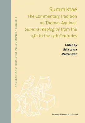 Summistae: Aquinói Tamás Summa Theologiae-jának kommentárhagyománya a 15. századtól a 17. századig - Summistae: The Commentary Tradition on Thomas Aquinas' Summa Theologiae from the 15th to the 17th Centuries