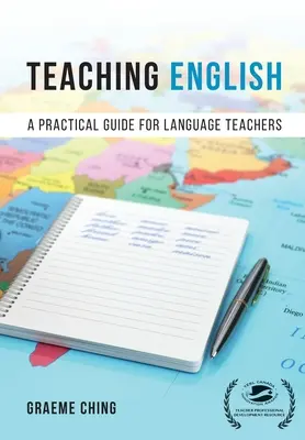 Az angol nyelv tanítása - Gyakorlati útmutató nyelvtanároknak - Teaching English - A Practical Guide for Language Teachers