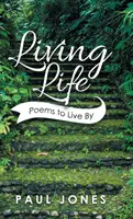 Living Life: Versek az élethez - Living Life: Poems to Live By