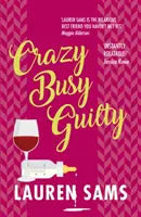 Őrült elfoglalt bűnös: Wickedly Funny Story of the Trials and Tribulations of Motherhood (Gonoszul vicces történet az anyaság megpróbáltatásairól) - Crazy Busy Guilty: Wickedly Funny Story of the Trials and Tribulations of Motherhood