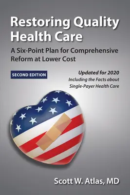 A minőségi egészségügyi ellátás helyreállítása: Hatpontos terv az átfogó reformhoz alacsonyabb költségek mellett - Restoring Quality Health Care: A Six-Point Plan for Comprehensive Reform at Lower Cost