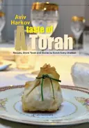 A Tóra íze: Receptek, Divrei Tóra és történetek minden sábát gazdagítására - A Taste of Torah: Recipes, Divrei Torah and Stories to Enrich Every Shabbat