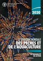 La situation mondiale des peches et de l'aquaculture 2020 - La durabilite an action (A halászat és az akvakultúra világszintű helyzete 2020) - La situation mondiale des peches et de l'aquaculture 2020 - La durabilite an action