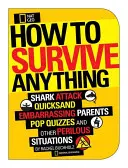 Hogyan éljünk túl bármit: cápatámadás, villámcsapás, kínos szülők, popkvízek és más veszélyes helyzetek - How to Survive Anything: Shark Attack, Lightning, Embarrassing Parents, Pop Quizzes, and Other Perilous Situations