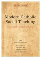 Modern katolikus társadalmi tanítás: Kommentárok és értelmezések, második kiadás - Modern Catholic Social Teaching: Commentaries and Interpretations, Second Edition