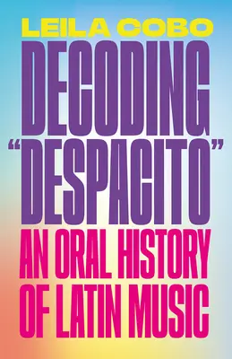 A Despacito dekódolása: A latin zene szóbeli története - Decoding Despacito: An Oral History of Latin Music