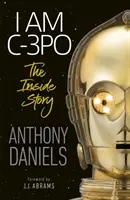 Én vagyok C-3PO - A belső történet - I Am C-3PO - The Inside Story