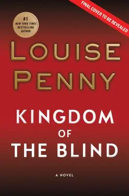 A vakok királysága: Gamache főfelügyelő regénye - Kingdom of the Blind: A Chief Inspector Gamache Novel