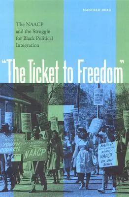 A jegy a szabadságba: A NAACP és a feketék politikai integrációjáért folytatott küzdelem - The Ticket to Freedom: The NAACP and the Struggle for Black Political Integration