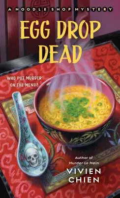 Egg Drop Dead: A Noodle Shop Rejtélye - Egg Drop Dead: A Noodle Shop Mystery