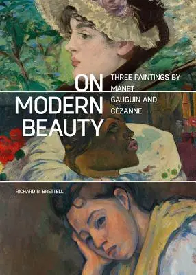 A modern szépségről: Három festmény Manet, Gauguin és Czanne-tól - On Modern Beauty: Three Paintings by Manet, Gauguin, and Czanne