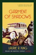 Az árnyak ruhája - Magával ragadó rejtély Mary Russell és Sherlock Holmes számára (King Laurie R. (Szerző)) - Garment of Shadows - A captivating mystery for Mary Russell and Sherlock Holmes (King Laurie R. (Author))