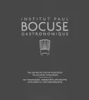 Institut Paul Bocuse Gastronomique: The Definitive Step-By-Step Guide to Culinary Excellence: The Definitive Step-By-Step Guide to Culinary Excellence - Institut Paul Bocuse Gastronomique: The Definitive Step-By-Step Guide to Culinary Excellence