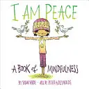 Én vagyok a béke: A tudatosság könyve - I Am Peace: A Book of Mindfulness