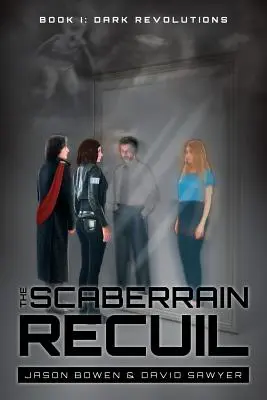 A Scaberrain Recueil: I. könyv: Sötét forradalmak - The Scaberrain Recueil: Book I: Dark Revolutions