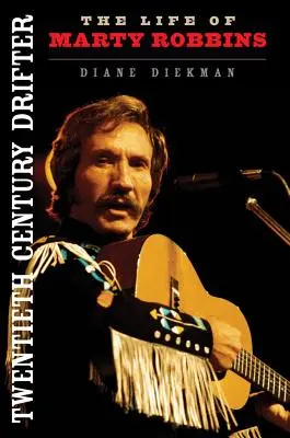 Huszadik századi csavargó: Marty Robbins élete - Twentieth Century Drifter: The Life of Marty Robbins