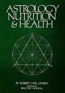 Asztrológia, táplálkozás és egészség - Astrology, Nutrition & Health