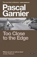 Too Close to the Edge: Shocking, Hilarious and Poignant Noir (Túl közel a peremhez: Sokkoló, vicces és szomorú Noir) - Too Close to the Edge: Shocking, Hilarious and Poignant Noir