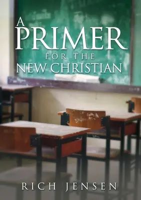A PRIMER az új keresztény számára - A PRIMER For the New Christian