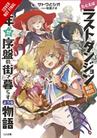 Tegyük fel, hogy egy kölyök a Last Dungeon Boonies-ból egy kezdő városba költözött, 1. kötet (Light Novel) - Suppose a Kid from the Last Dungeon Boonies Moved to a Starter Town, Vol. 1 (Light Novel)