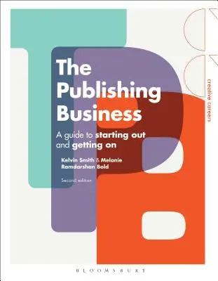 A kiadói szakma: A Guide to Starting Out and Getting on - The Publishing Business: A Guide to Starting Out and Getting on