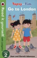 Topsy és Tim: Menj Londonba - Olvass magadnak Ladybird olvasókönyvvel - 2. szint - Topsy and Tim: Go to London - Read it yourself with Ladybird - Level 2