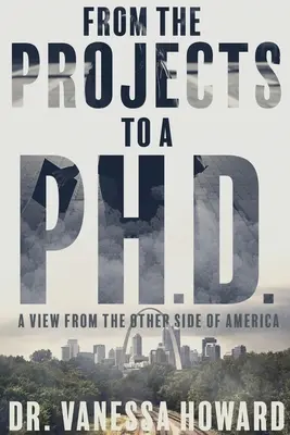 A projektektől a doktori címig: Kilátás Amerika másik oldaláról - From the Projects to a Ph.D.: A View from the Other Side of America