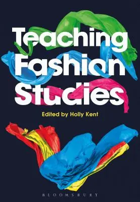 A divatszakmák oktatása - Teaching Fashion Studies