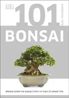 101 alapvető tipp bonsai - 101 könnyen megfogható tippre bontja a témát - 101 Essential Tips Bonsai - Breaks Down the Subject into 101 Easy-to-Grasp Tips