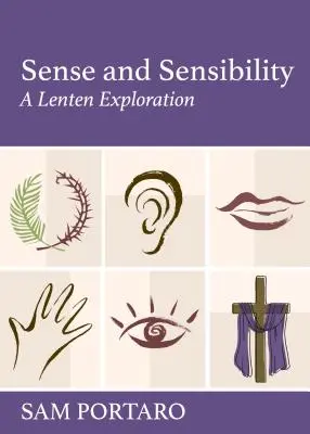 Értelem és érzékenység: A Lenten Exploration - Sense and Sensibility: A Lenten Exploration