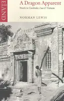 A látszólagos sárkány: Utazás Kambodzsában, Laoszban és Vietnamban - A Dragon Apparent: Travels in Cambodia, Laos & Vietnam