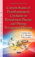 A proinflammatorikus citokinek jelenlegi helyzete a parodontális betegségekben és a parodontális terápia során - Current Status of Proinflammatory Cytokines in Periodontal Disease & During Periodontal Therapy