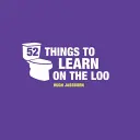 52 dolog, amit megtanulhatsz a vécén - dolgok, amiket megtanulhatsz magadnak, miközben kakilsz - 52 Things to Learn on the Loo - Things to Teach Yourself While You Poo