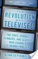 A forradalmat a televízió közvetítette: Hogyan változtatta meg a Sopranos, a Mad Men, a Breaking Bad, a Lost és más úttörő drámák örökre a tévét - The Revolution Was Televised: How the Sopranos, Mad Men, Breaking Bad, Lost, and Other Groundbreaking Dramas Changed TV Forever