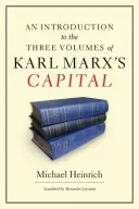 Bevezetés Karl Marx Tőke című művének három kötetébe - An Introduction to the Three Volumes of Karl Marx's Capital