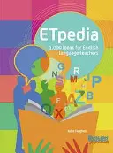 ETpedia - 1000 ötlet angol nyelvtanároknak - ETpedia - 1,000 Ideas for English Language Teachers